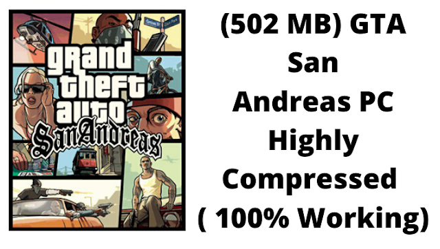 (502 MB) GTA San Andreas PC Highly Compressed ( 100% Working)